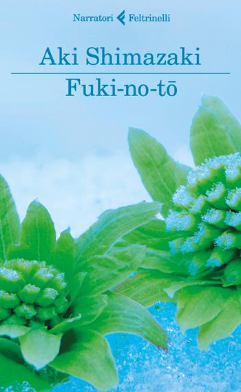 Fuki-no-to - Aki Shimazaki - Libro Feltrinelli 2021, I narratori | Libraccio.it