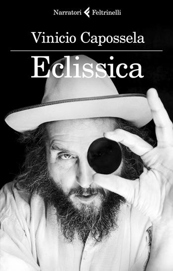 Eclissica - Vinicio Capossela - Libro Feltrinelli 2021, I narratori | Libraccio.it