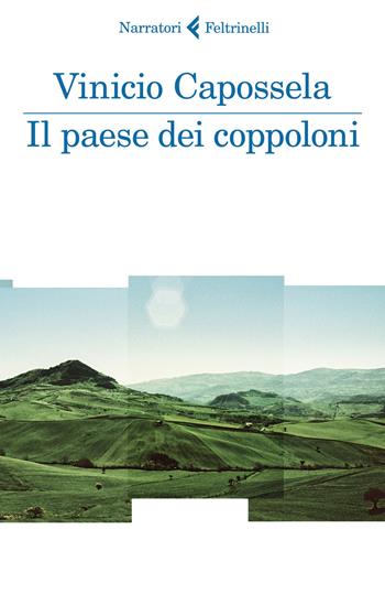 Il paese dei coppoloni - Vinicio Capossela - Libro Feltrinelli 2021, I narratori | Libraccio.it