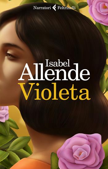 Violeta - Isabel Allende - Libro Feltrinelli 2022, I narratori | Libraccio.it