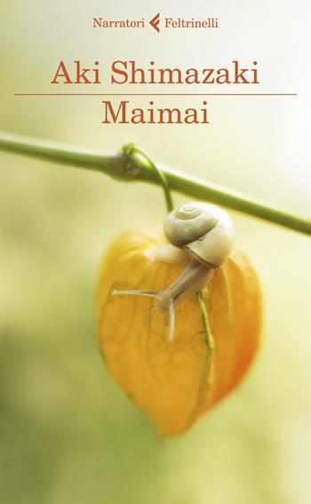 Maimai - Aki Shimazaki - Libro Feltrinelli 2022, I narratori | Libraccio.it