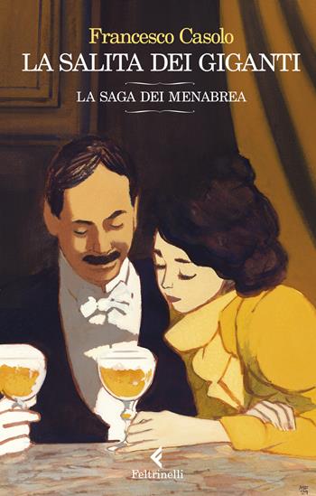 La salita dei giganti. La saga dei Menabrea - Francesco Casolo - Libro Feltrinelli 2022, I narratori | Libraccio.it