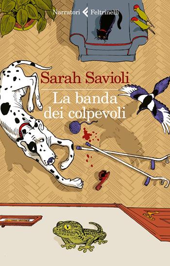 La banda dei colpevoli - Sarah Savioli - Libro Feltrinelli 2022, I narratori | Libraccio.it