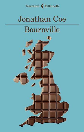 Bournville - Jonathan Coe - Libro Feltrinelli 2022, I narratori | Libraccio.it