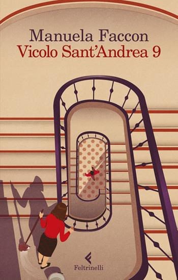 Vicolo Sant'Andrea 9 - Manuela Faccon - Libro Feltrinelli 2023, I narratori | Libraccio.it