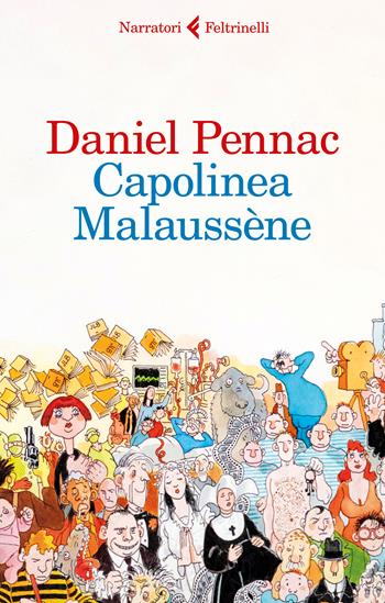 Capolinea Malaussène - Daniel Pennac - Libro Feltrinelli 2023, I narratori | Libraccio.it