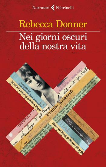 Nei giorni oscuri della nostra vita - Rebecca Donner - Libro Feltrinelli 2023, I narratori | Libraccio.it