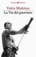 La via del guerriero - Yukio Mishima - Libro Feltrinelli 2023, I narratori | Libraccio.it