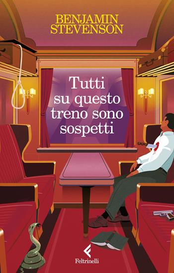 Tutti su questo treno sono sospetti - Benjamin Stevenson - Libro Feltrinelli 2024, I narratori | Libraccio.it