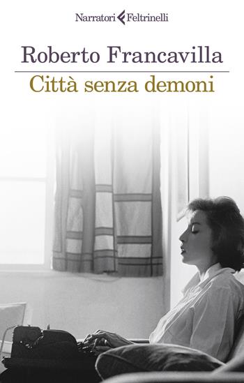 Città senza demoni - Roberto Francavilla, Roberto Francavilla - Libro Feltrinelli 2024, I narratori | Libraccio.it