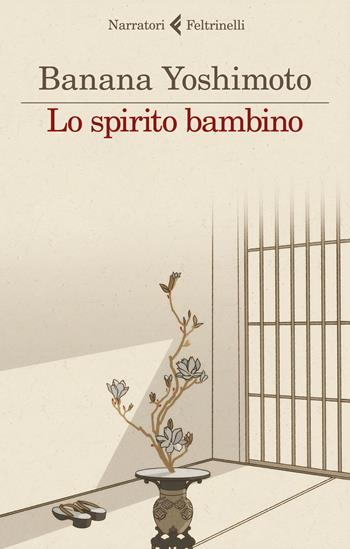 Lo spirito bambino. Le strane storie di Fukiage. Vol. 3 - Banana Yoshimoto - Libro Feltrinelli 2024, I narratori | Libraccio.it