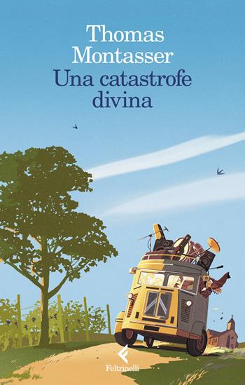 Una catastrofe divina - Thomas Montasser - Libro Feltrinelli 2024, I narratori | Libraccio.it