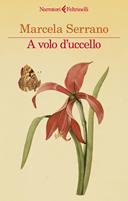 A volo d'uccello - Marcela Serrano - Libro Feltrinelli 2024, I narratori | Libraccio.it