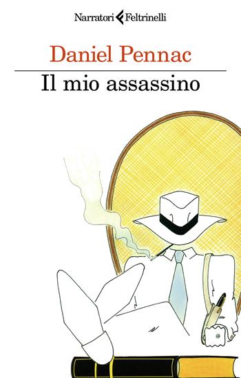 Il mio assassino - Daniel Pennac - Libro Feltrinelli 2024, I narratori | Libraccio.it