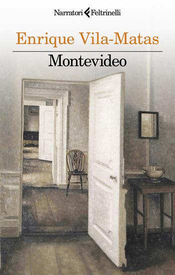 Montevideo - Enrique Vila-Matas - Libro Feltrinelli 2024, I narratori | Libraccio.it