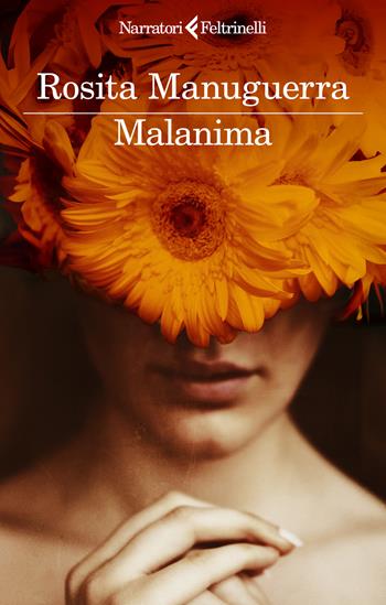 Malanima - Rosita Manuguerra - Libro Feltrinelli 2025, I narratori | Libraccio.it