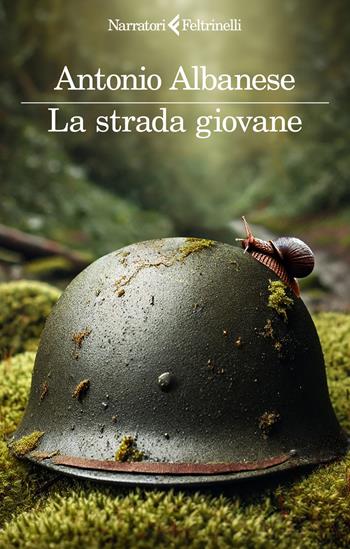 La strada giovane - Antonio Albanese - Libro Feltrinelli 2025, I narratori | Libraccio.it