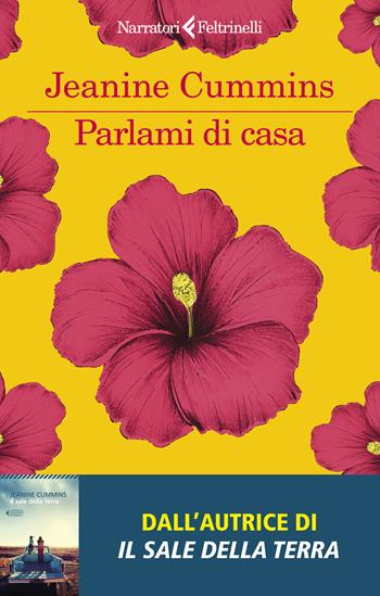 Parlami di casa - Jeanine Cummins - Libro Feltrinelli 2025, I narratori | Libraccio.it