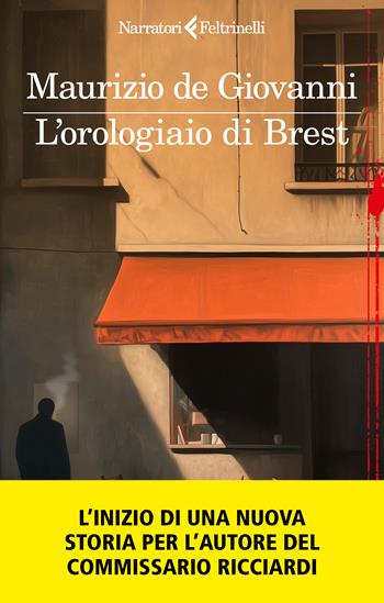 L'orologiaio di Brest - Maurizio de Giovanni - Libro Feltrinelli 2025, Narratori noir | Libraccio.it