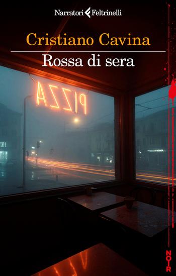 Rossa di sera - Cristiano Cavina - Libro Feltrinelli 2026, Narratori noir | Libraccio.it
