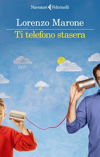 Ti telefono stasera - Lorenzo Marone - Libro Feltrinelli 2025, I narratori | Libraccio.it
