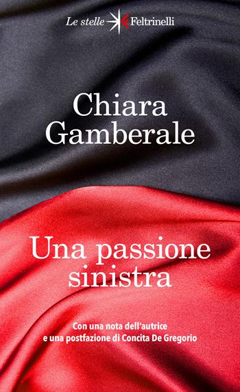 Una passione sinistra - Chiara Gamberale - Libro Feltrinelli 2026, Le stelle | Libraccio.it