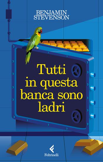 Tutti in questa banca sono ladri - Benjamin Stevenson - Libro Feltrinelli 2026, Fluo | Libraccio.it