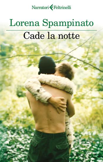 Cade la notte - Lorena Spampinato - Libro Feltrinelli 2026, I narratori | Libraccio.it