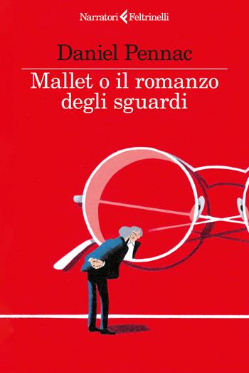 Mallet o il romanzo degli sguardi - Daniel Pennac - Libro Feltrinelli 2026, I narratori | Libraccio.it
