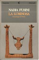 La luminosa. Genealogia di Fedra - Nadia Fusini - Libro Feltrinelli 1990, Impronte | Libraccio.it