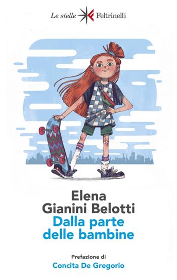 Dalla parte delle bambine. L'influenza dei condizionamenti sociali nella formazione del ruolo femminile nei primi anni di vita - Elena Gianini Belotti - Libro Feltrinelli 2023, Le stelle | Libraccio.it