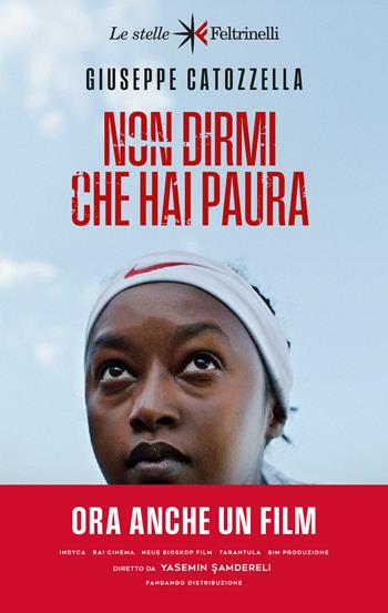 Non dirmi che hai paura - Giuseppe Catozzella - Libro Feltrinelli 2024, Le stelle | Libraccio.it