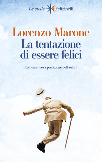 La tentazione di essere felici - Lorenzo Marone - Libro Feltrinelli 2024, Le stelle | Libraccio.it