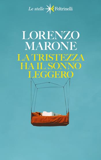 La tristezza ha il sonno leggero. Nuova ediz. - Lorenzo Marone - Libro Feltrinelli 2025, Le stelle | Libraccio.it