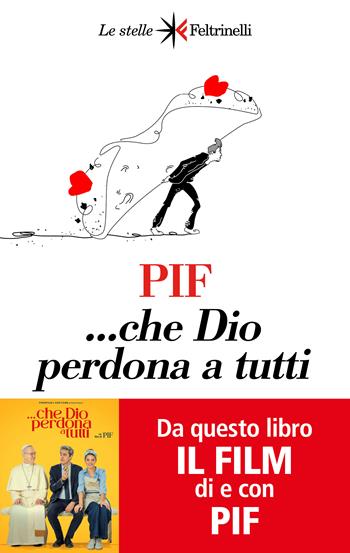 ... Che Dio perdona a tutti - Pif - Libro Feltrinelli 2026, Le stelle | Libraccio.it