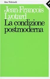 La condizione postmoderna. Rapporto sul sapere