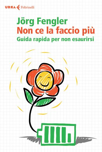 Non ce la faccio più. Guida rapida per non esaurirsi - Jörg Fengler - Libro Feltrinelli 2015, Urra | Libraccio.it