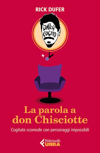La parola a don Chisciotte - Rick DuFer - Libro Feltrinelli 2023, Urra | Libraccio.it