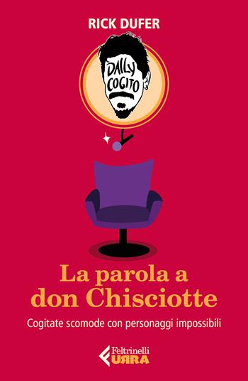 La parola a don Chisciotte - Rick DuFer - Libro Feltrinelli 2023, Urra | Libraccio.it