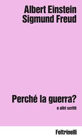 Perché la guerra? e altri scritti