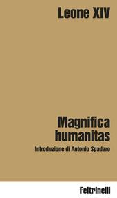 Magnifica humanitas. Lettera Enciclica sulla custodia della persona umana nel tempo dell’intelligenza artificiale