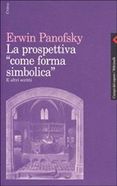 La prospettiva come «forma simbolica» e altri scritti