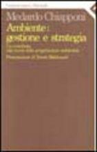 Ambiente: gestione e strategia. Un contributo alla teoria della progettazione ambientale