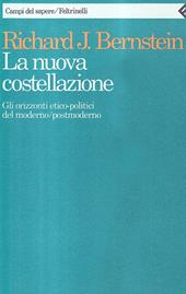 La nuova costellazione. Gli orizzonti etico-politici del moderno/postmoderno