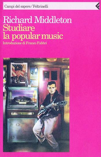 Studiare la popular music - Richard Middleton - Libro Feltrinelli 1994, Campi del sapere | Libraccio.it