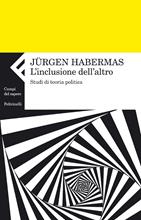 L' inclusione dell'altro. Studi di teoria politica - Jürgen Habermas - Libro Feltrinelli 2002, Campi del sapere | Libraccio.it