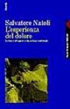 L'esperienza del dolore. Le forme del patire nella cultura occidentale - Salvatore Natoli - Libro Feltrinelli 2001, Campi del sapere | Libraccio.it