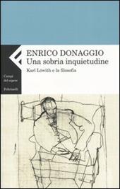 Una sobria inquietudine. Karl Löwith e la filosofia