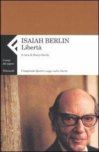 Libertà - Isaiah Berlin - Libro Feltrinelli 2005, Campi del sapere | Libraccio.it