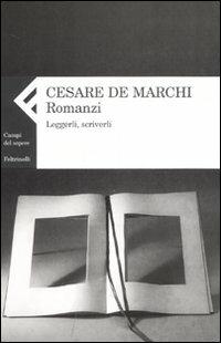 Romanzi. Leggerli, scriverli - Cesare De Marchi - Libro Feltrinelli 2007, Campi del sapere | Libraccio.it